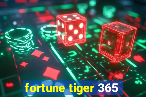 fortune tiger 365